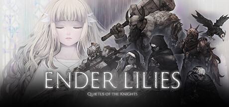 终结者莉莉：骑士的救赎/终焉之莉莉：骑士寂夜/ENDER LILIES: Quietus of the Knights-云端资源分享