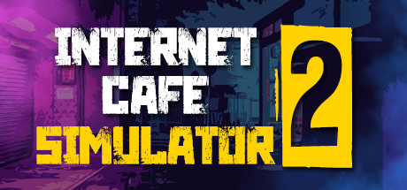 网吧模拟器2 Internet Cafe Simulator 2-云端资源分享