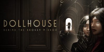 玩偶之家：破碎镜后/Dollhouse: Behind the Broken Mirror-云端资源分享